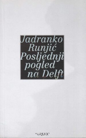 jadranko runjić: posljednji pogled na delft