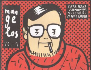 ivana armanini & marko golub: mangelos vol.1.
