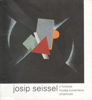 josip seissel: iz fundusa muzeja suvremene umjetnosti, 2001.