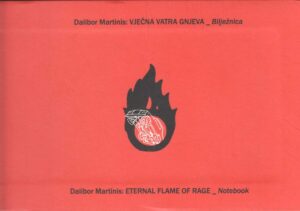 dalibor martinis: eternal flame of rage