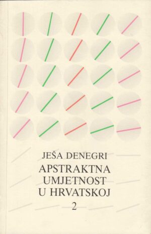 ješa denegri: apstraktna umjetnost u hrvatskoj 2