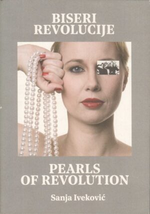 sanja iveković: biseri revolucije