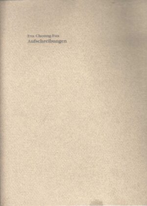 eva choung-fux: aufchreibungen