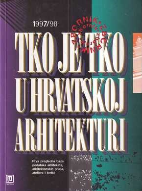 tko je tko u hrvatskoj arhitekturi 1997/98
