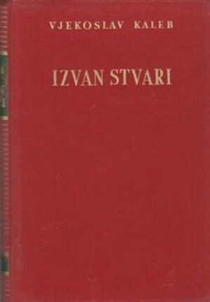 vjekoslav kaleb: izvan stvari