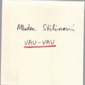 mladen stilinović: vau - vau (wuff-wuff)