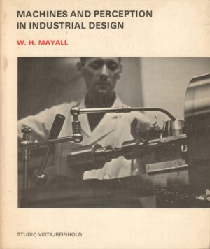 w.h. mayall :machines and perception in industrial design
