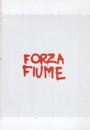 forza fiume, galerija karas,zagreb 18.06.-10.07.1990.