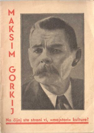 maksim gorkij: na čijoj ste strani vi, "majstori" kulture?