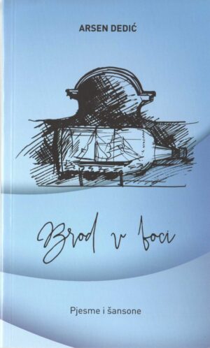 arsen dedić: brod u boci, pjesme i šansone