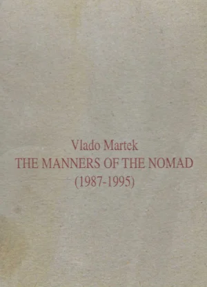 Vlado Martek - Manire nomada (1987-1995)