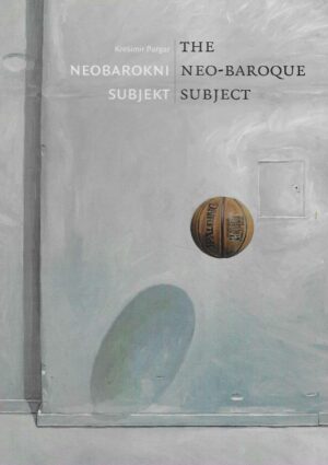 Krešimir Purgar: Neobarokni subjekt
