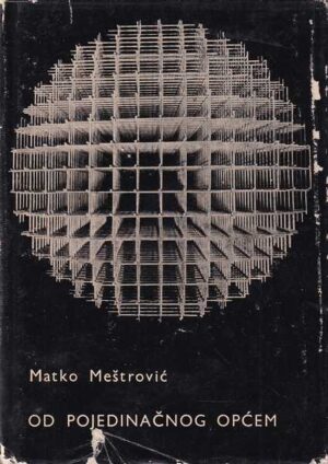 Matko Meštrović - Od pojedinačnog općem