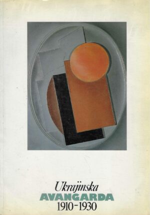 Ukrajinska avangarda 1910-1930 - katalog izložbe