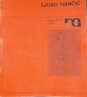 ljubo ivančić - monografska izložba slike, skulpture, crteži 1949-1979