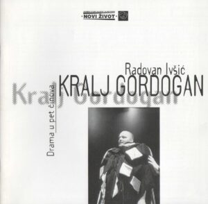 radovan ivšić, kralj gordogan