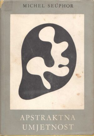 michel seuphor: apstraktna umjetnost