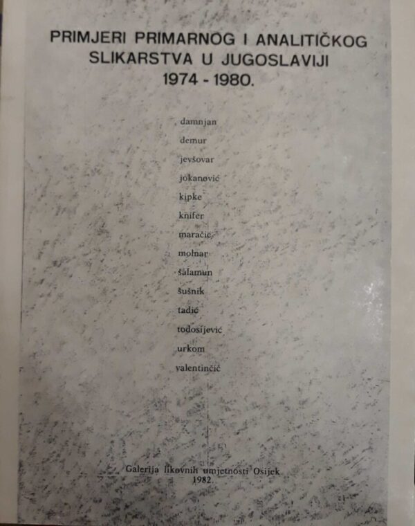 primjeri primarnog i analitičkog slikarstva u jugoslaviji 1974.-1980.