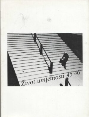 Život umjetnosti, br. 45./46., časopis