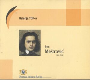 ivan meštrović- galerija tdr -a