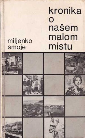 miljenko smoje: kronika o našem malom mistu