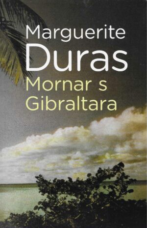Marguerite Duras: Mornar s Gibraltara