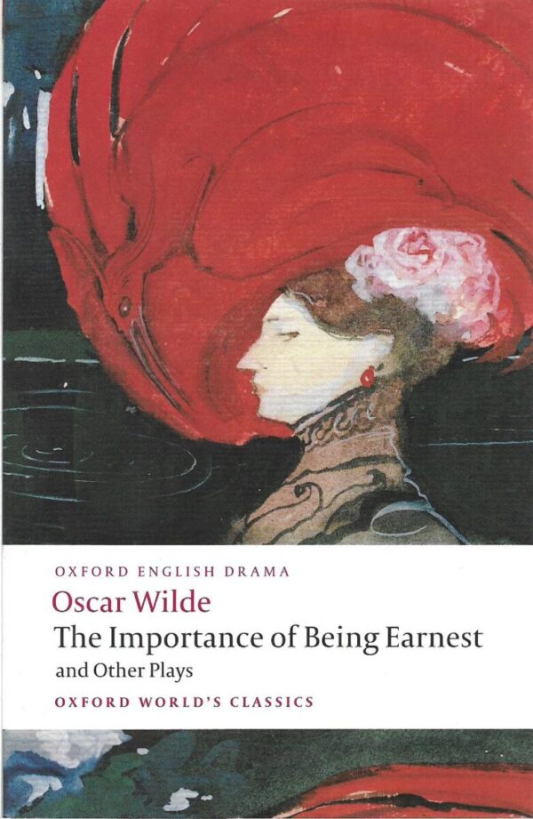 oscar wilde: the importance of being earnest & other plays