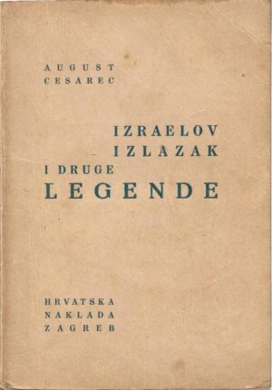 august cesarec: izraelov izlazak i druge legende