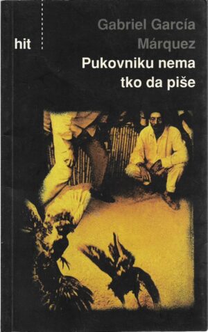 gabriel garcia marquez: pukovniku nema tko da piše