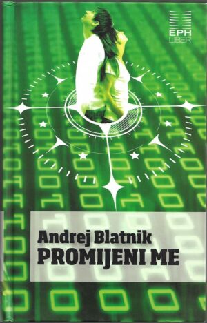 andrej blatnik: promijeni me
