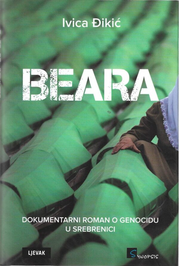 ivica Đikić: beara (dokumentarni roman o genocidu u srebrenici)