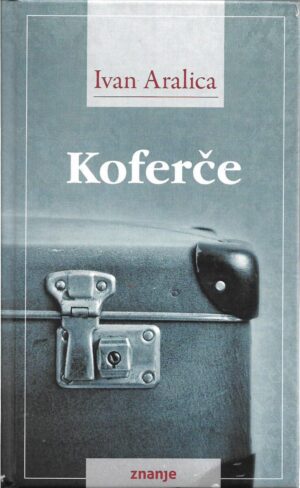 ivan aralica: koferče