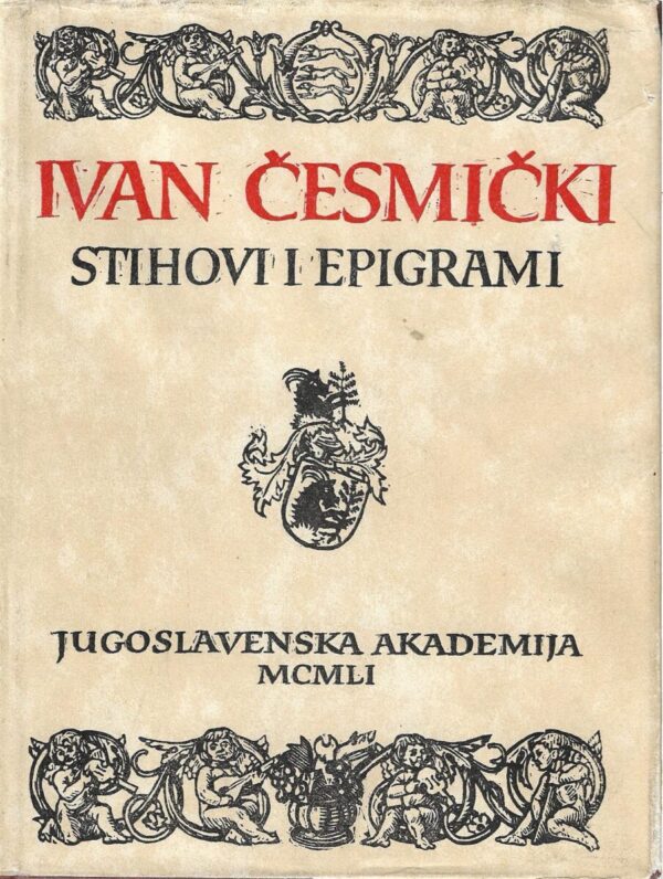 ivan Česmički (ianus pannonius): pjesme i epigrami