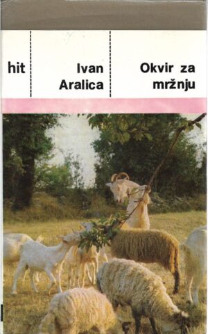 ivan aralica: okvir za mržnju