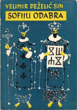 velimir deželić (sin): sofiju odabra