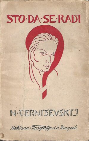 nikolaj Černiševskij: Što da se radi? pripovijesti o novim ljudima