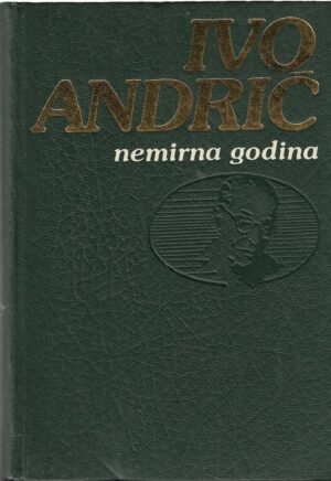 ivo andrić: nemirna godina