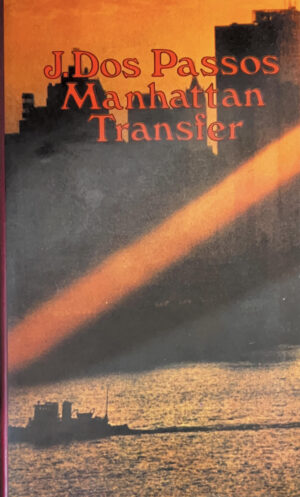 John Dos Passos: Manhattan Transfer