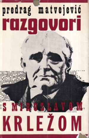 predrag matvejević: razgovori s miroslavom krležom