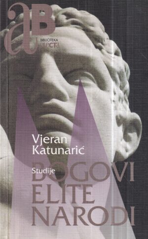 vjeran katunarić: bogovi, elite, narodi