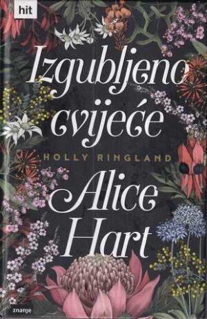 Holly Ringland: Izgubljeno cvijeće Alice Hart