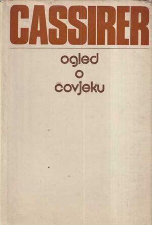 Ernst Cassirer: Ogled o čovjeku, uvod u filozofiju ljudske kulture ,podcrtavano,