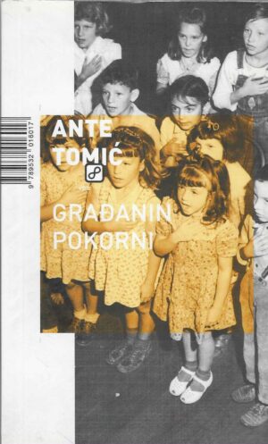 Ante Tomić: Građanin pokorni