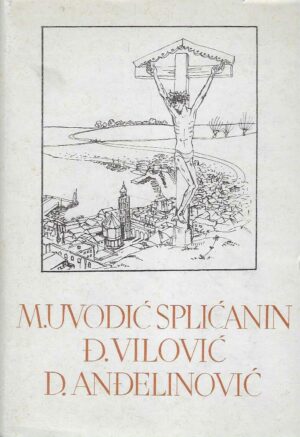 Pet stoljeća hrvatske književnosti br. 89 (Marko Uvodić Splićanin, Đuro Vilović, Danko Anđelinović)