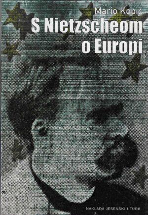 Marko Kopić: S Nietzscheom o Europi