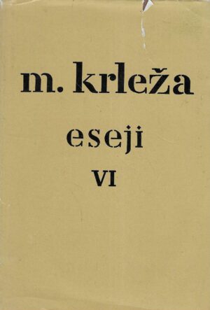 Miroslav Krleža: Eseji VI