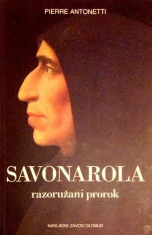 pierre antonetti: savonarola, razoružani prorok