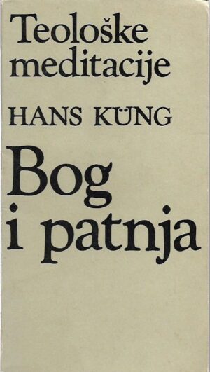 hans küng: teološke meditacije - bog i patnja