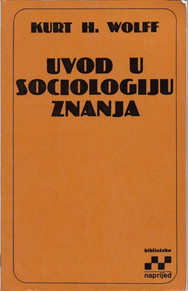 kurt h. wolff: uvod u sociologiju znanja