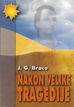 josip grbavac braco: nakon velike tragedije